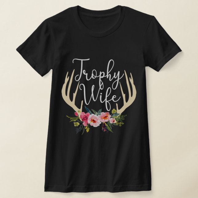 Trophy Ehefrau Niedliche Hirschantler Blume Jäger  T-Shirt (Ablage )