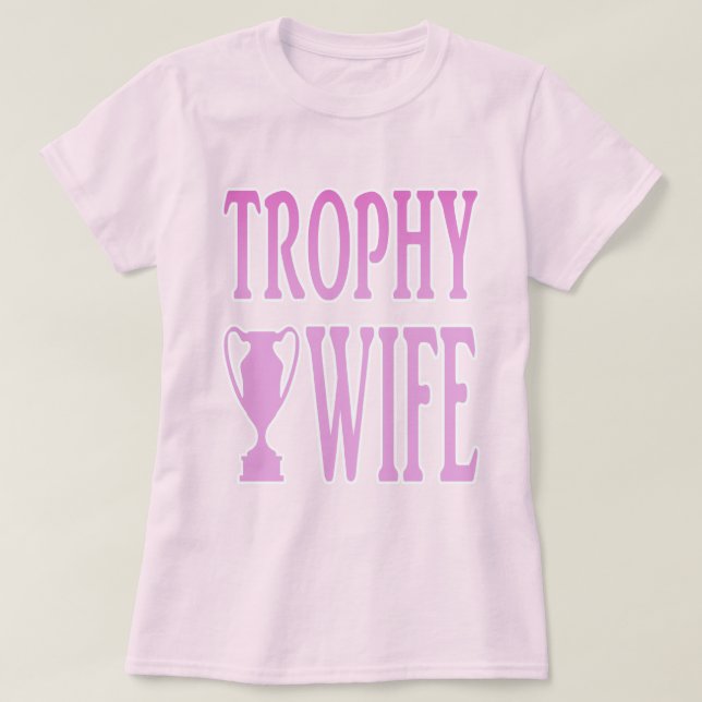 Trophy-Ehefrau T-Shirt (Design vorne)
