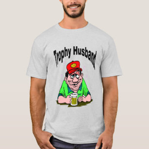 Trophy Husband 1 T - Shirt