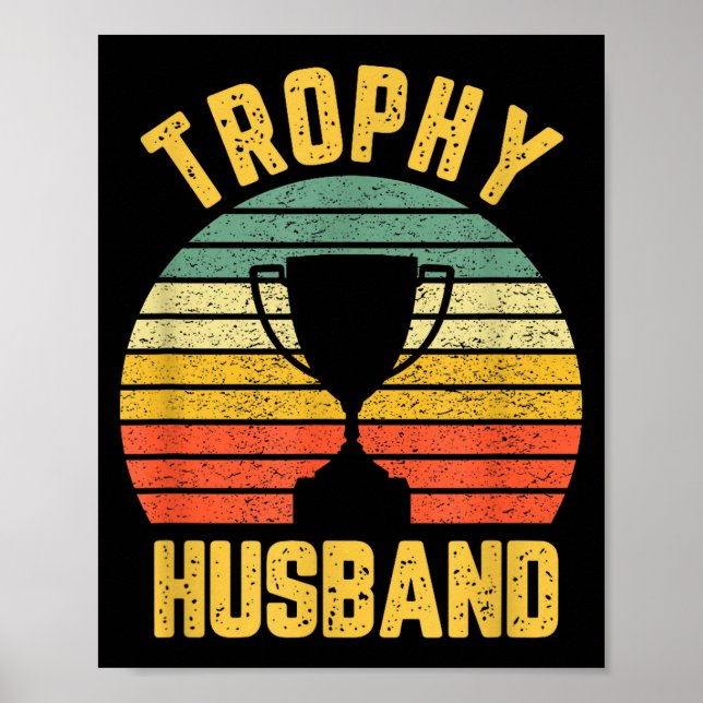 Trophy Husband Funny For Cool Father Or Dad  Poster (Vorne)