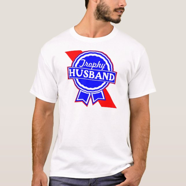 Trophy Husband T-Shirt (Vorderseite)
