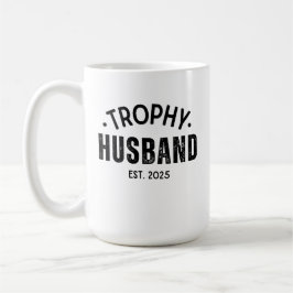Trophy Husband Tasse: Das perfekte Geschenk für ih Kaffeetasse