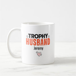 Trophy Husband Tasse: Das perfekte Geschenk für ih Kaffeetasse