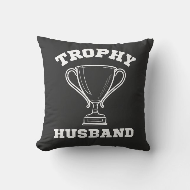 Trophy Husband Wedding Anniversary Kissen (Vorderseite)