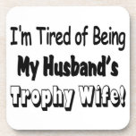 Trophy Wife Coaster Untersetzer<br><div class="desc">Funny coaster says I'm Tired of Being My Husband's Trophy Wife! Was ist mit Funny Gift?</div>