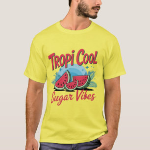 Tropi Coole Zucker Vibes  T-Shirt