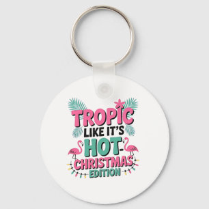 Tropic Like It's Hot: Christmas Edition Schlüsselanhänger