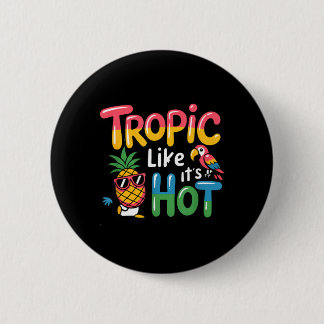 Tropic Like Its Hot Pineapple Parrot Fun Button