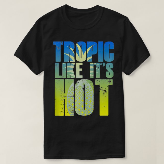 TROPIC WIE SEIN HOT Funny Beach Vacation Pub Zitat T-Shirt (Design vorne)