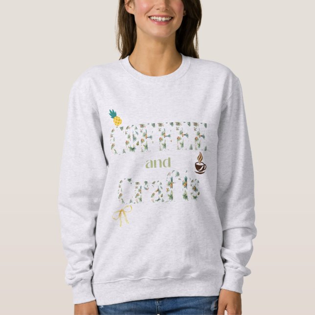 Tropical Vibes Coffee and Crafts Typografy Sweatshirt (Vorderseite)