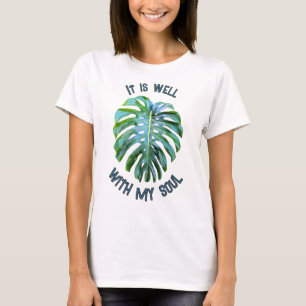 Tropisch Es Geht Gut Mit Meiner Seele Monstera Bla T-Shirt