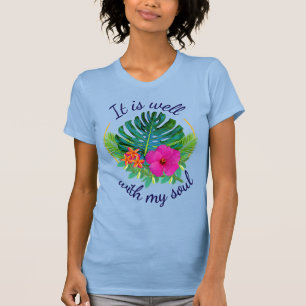 Tropisch Floral Es ist gut mit der Seele Christlic T-Shirt