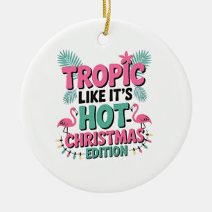 Tropisch wie es ist: Weihnachtsedition Keramik Ornament