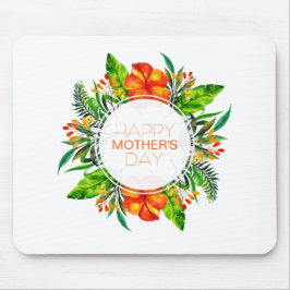 Tropischer floraler Muttertag | Mousepad