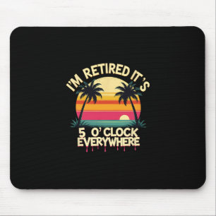 Tropischer Urlaub Ich bin im Ruhestand Es ist 5 Uh Mousepad