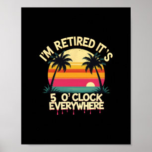 Tropischer Urlaub Ich bin im Ruhestand Es ist 5 Uh Poster