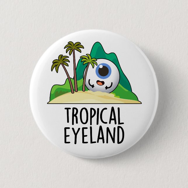 Tropisches Auge Land Funny Island Pun Button (Vorderseite)