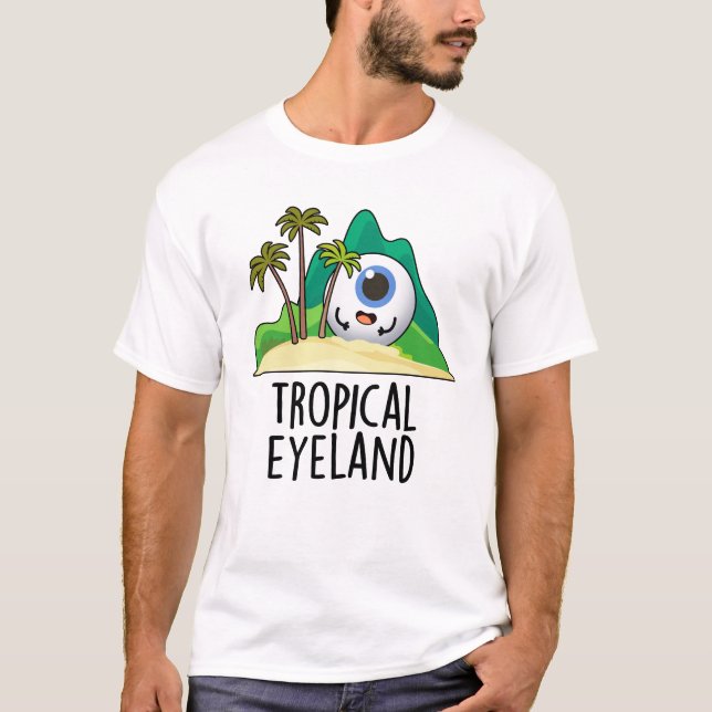 Tropisches Auge Land Funny Island Pun T-Shirt (Vorderseite)