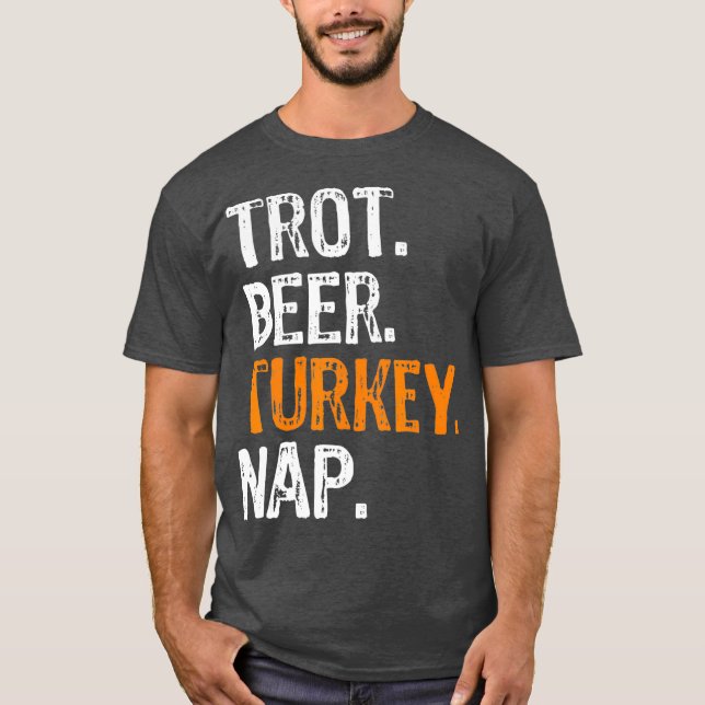 Trot Beer Turkey Nap Thanksgiving T-Shirt (Vorderseite)