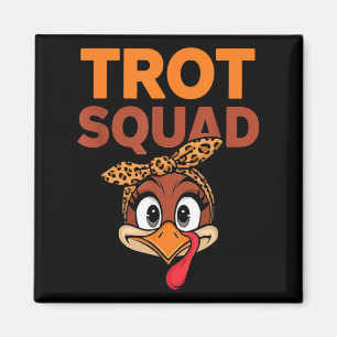 Trot Squad Funny Turkey Erntedank Männer Frauen Magnet