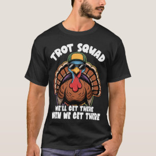 TrottSquad werden wir dort ankommen, wenn wir dort T-Shirt