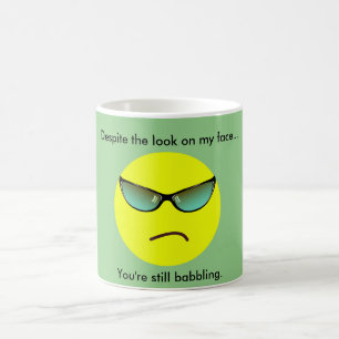 Trotz des Blicks auf mein Gesicht... Kaffeetasse