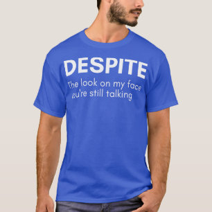 Trotz des Blicks auf mein Gesicht sprechen Sie imm T-Shirt