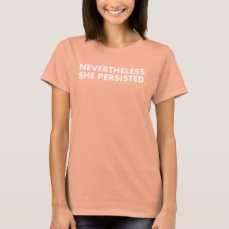 "Trotzdem beharrt sie auf" weißem Text T-Shirt