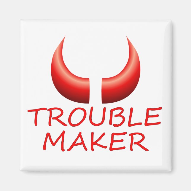 Trouble Maker and Devil Horns Square Magnet (Vorne)