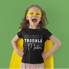 Trouble Maker T-Shirt
