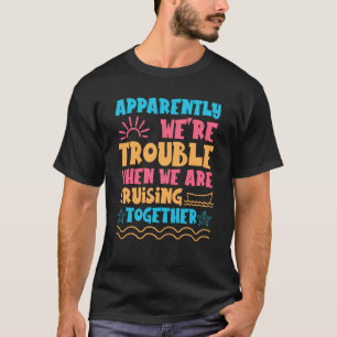 Trouble Matching Girls Kreuzfahrtschiff Niedlich C T-Shirt