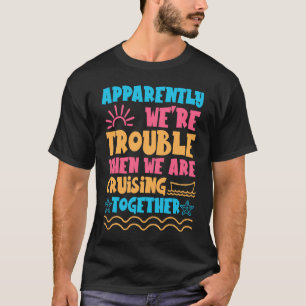 Trouble Matching Girls Kreuzfahrtschiff Niedlich C T-Shirt