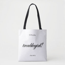 Troublegirl! in schwarz auf weiß