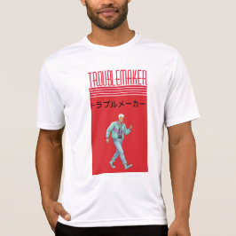 Troublemaker  T-Shirt