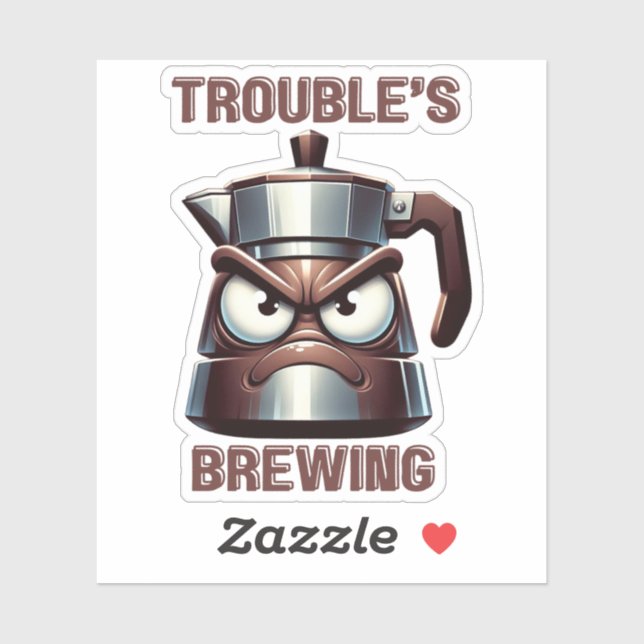 Trouble's Brewing - Angry Moka Espresso Pot Aufkleber (Blatt)