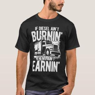 Truck Diesel Highway Best Job Money Truck Fahrer T T-Shirt
