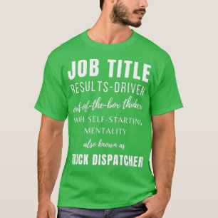 Truck Dispatcher Jobs Co Worker C T-Shirt