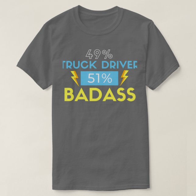 Truck Driver BADASS T-Shirt (Design vorne)