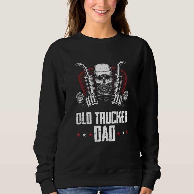 Truck Driver Dad Trucking  Big Rig Old Man Trucker Sweatshirt (Vorderseite)
