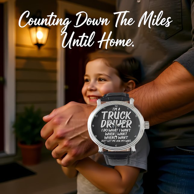 Truck Driver: I Do What Wife Says Armbanduhr (Von Creator hochgeladen)