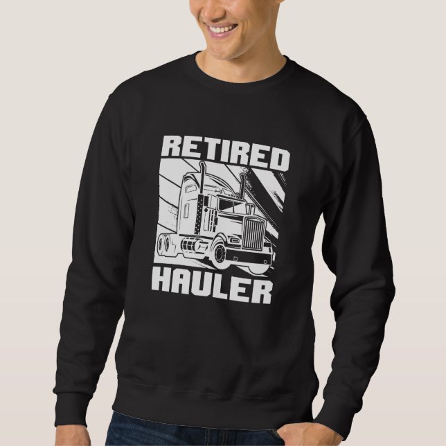 Truck Driver Retired Big Rig  Trucking Old Man Tru Sweatshirt (Vorderseite)