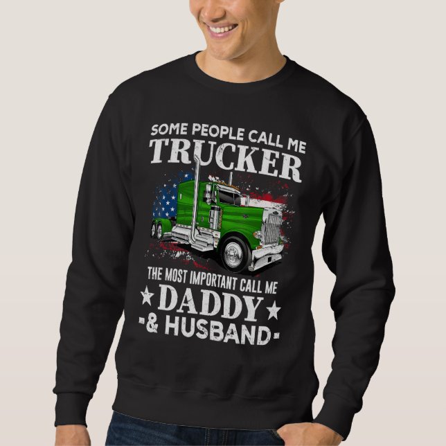 Truck Driver US Flag Trucker Daddy And Husband Sweatshirt (Vorderseite)