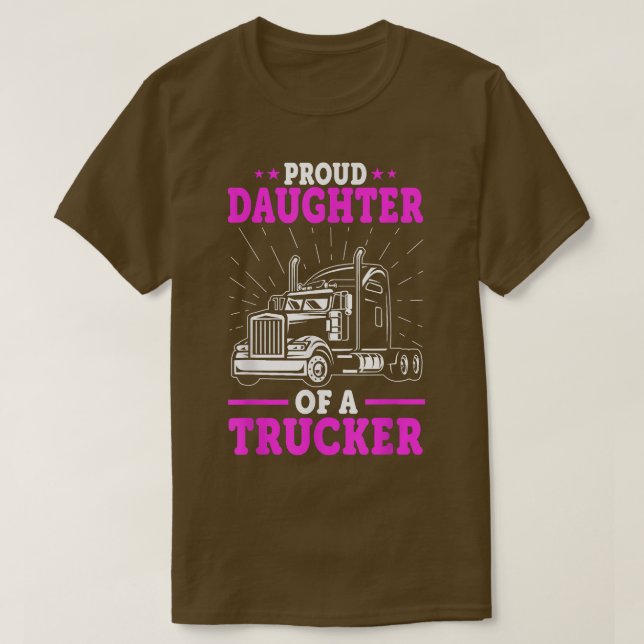 Truck Drivers DaughterProud Daughter Of A Trucker  T-Shirt (Design vorne)
