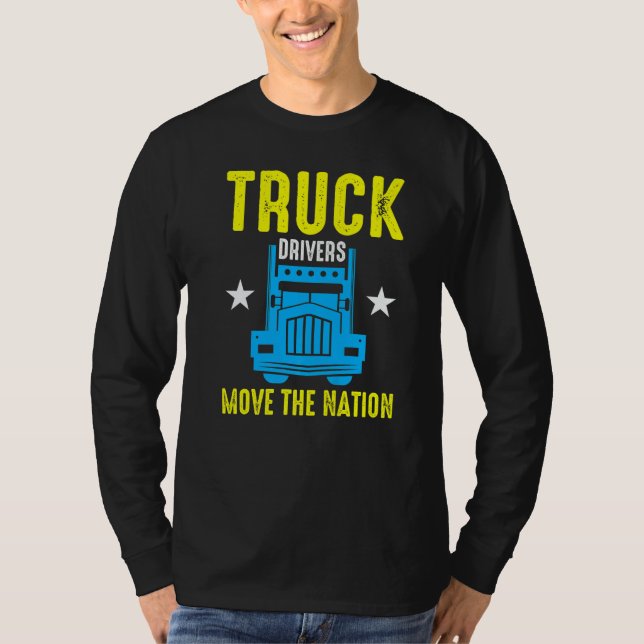 Truck Drivers Move The Nation  T-Shirt (Vorderseite)