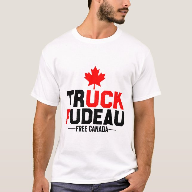 Truck Fudeau Anti Trudeau Free Canada Trucker Hero T-Shirt (Vorderseite)