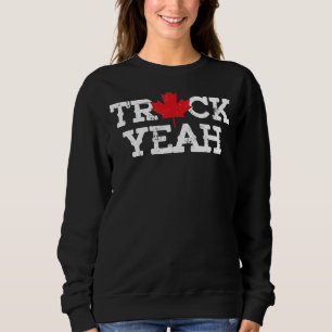 Truck Yeah Kanadischer LKW Maple Leaf Kanada koste Sweatshirt