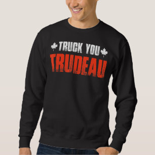 Truck You Trudeau Retro Trucker Support Freedom Co Sweatshirt