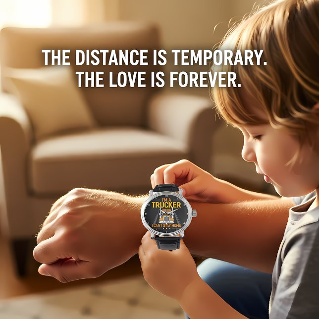 Trucker: Can't Stay Home Armbanduhr (Von Creator hochgeladen)