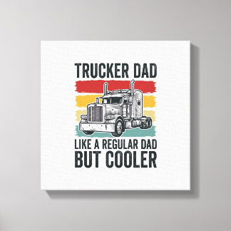 Trucker Dad Like a Regular Dad But Cooler Shirt_1 Leinwanddruck