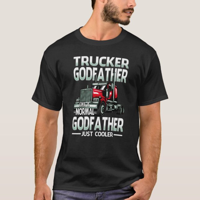 Trucker Godfather Like A Normal Godfather Just Coo T-Shirt (Vorderseite)